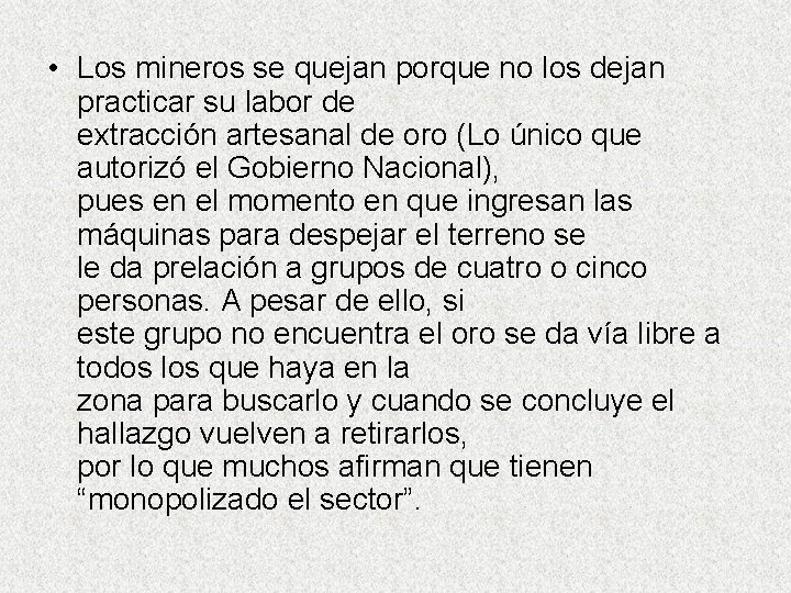  • Los mineros se quejan porque no los dejan practicar su labor de