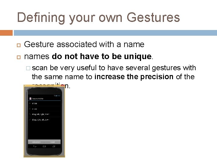 Defining your own Gestures Gesture associated with a names do not have to be Defining your own Gestures Gesture associated with a names do not have to be