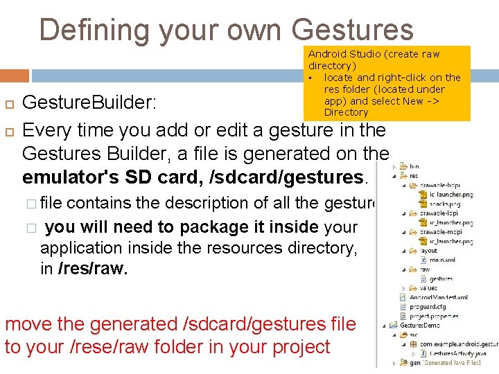 Defining your own Gestures Android Studio (create raw directory) • locate and right-click on Defining your own Gestures Android Studio (create raw directory) • locate and right-click on