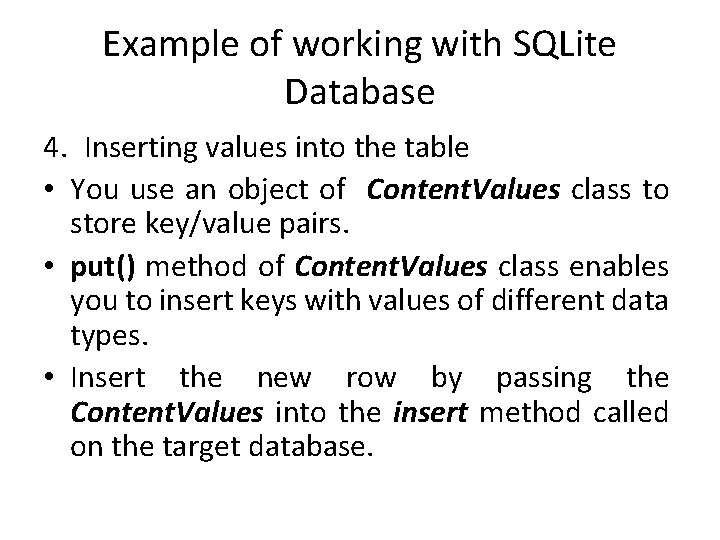 Example of working with SQLite Database 4. Inserting values into the table • You