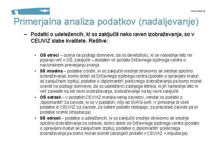 Primerjalna analiza podatkov (nadaljevanje) – Podatki o udeležencih, ki so zaključili neko raven izobraževanja,