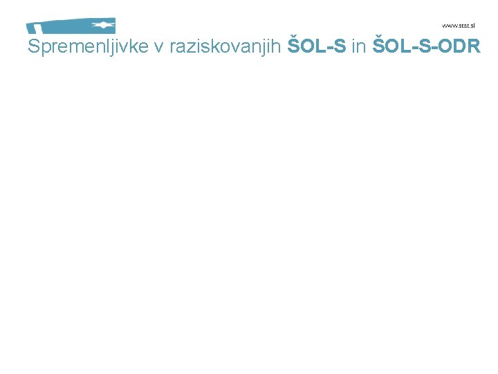 Spremenljivke v raziskovanjih ŠOL-S in ŠOL-S-ODR 