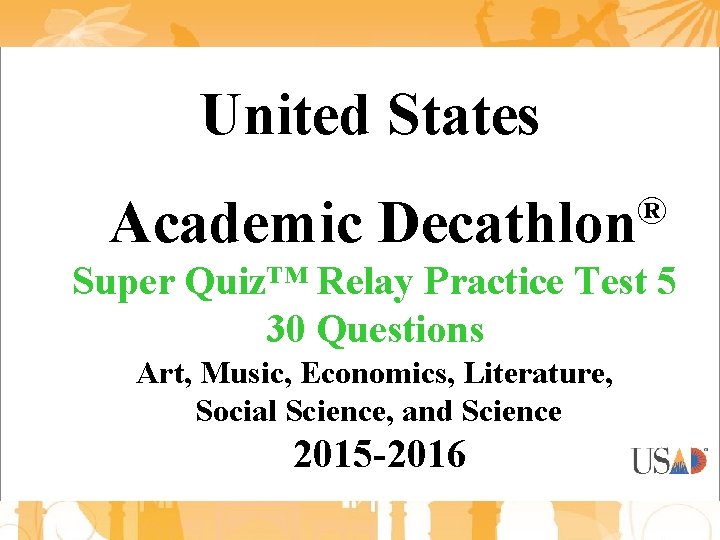 United States Academic ® Decathlon Super Quiz™ Relay Practice Test 5 30 Questions Art,