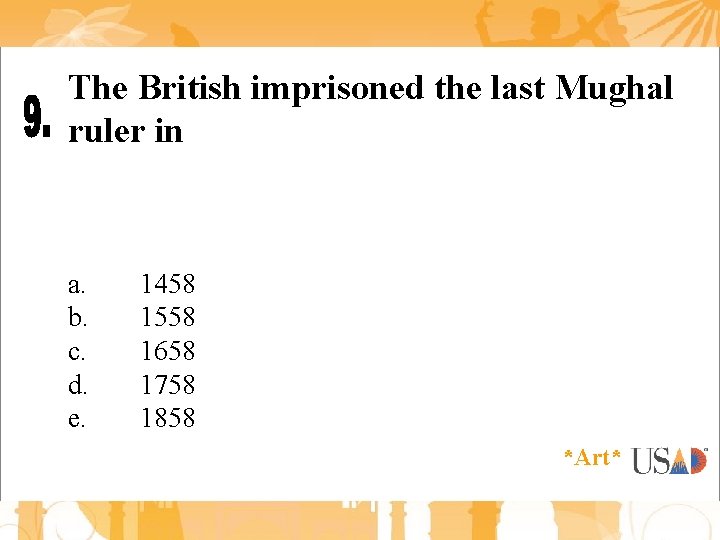 The British imprisoned the last Mughal ruler in a. b. c. d. e. 1458