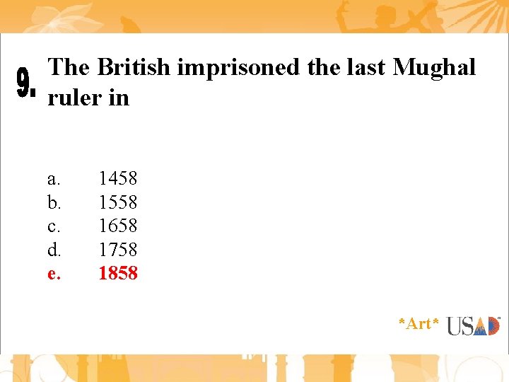 The British imprisoned the last Mughal ruler in a. b. c. d. e. 1458