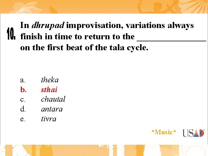 In dhrupad improvisation, variations always finish in time to return to the ________ on