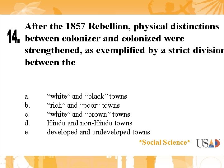 After the 1857 Rebellion, physical distinctions between colonizer and colonized were strengthened, as exemplified