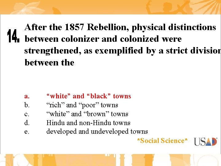After the 1857 Rebellion, physical distinctions between colonizer and colonized were strengthened, as exemplified