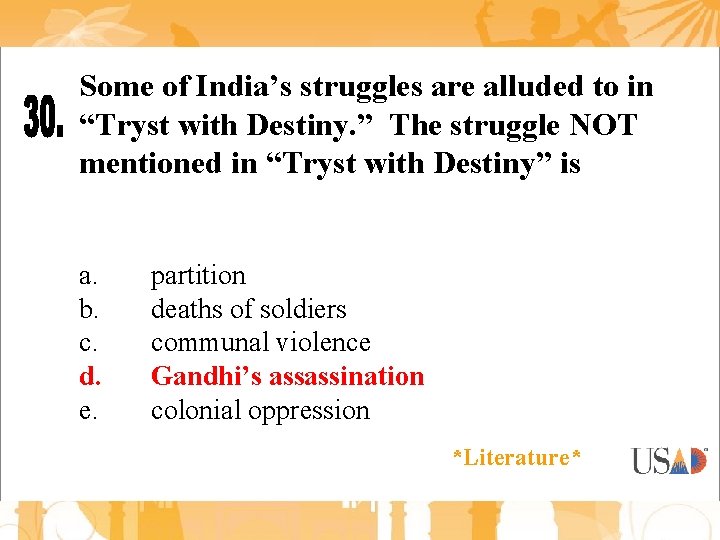 Some of India’s struggles are alluded to in “Tryst with Destiny. ” The struggle