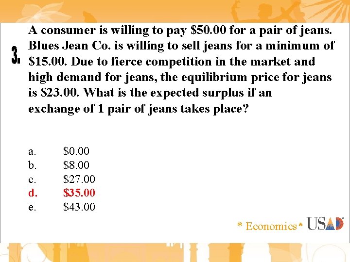 A consumer is willing to pay $50. 00 for a pair of jeans. Blues