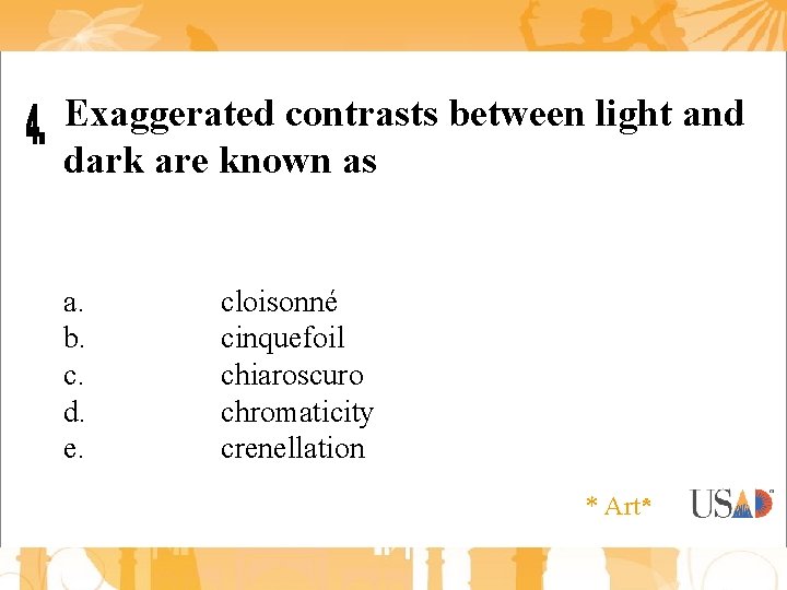 Exaggerated contrasts between light and dark are known as a. b. c. d. e.