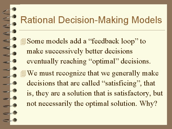 Rational Decision-Making Models 4 Some models add a “feedback loop” to make successively better