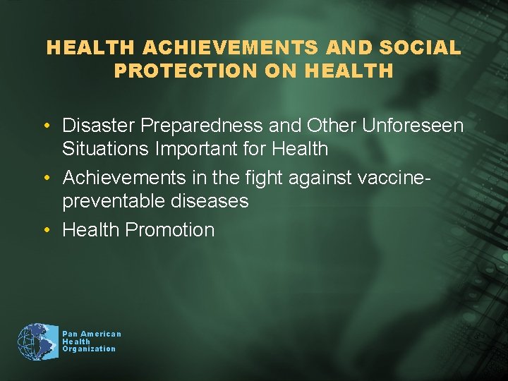 HEALTH ACHIEVEMENTS AND SOCIAL PROTECTION ON HEALTH • Disaster Preparedness and Other Unforeseen Situations