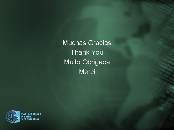 Muchas Gracias Thank You Muito Obrigada Merci Pan American Health Organization 