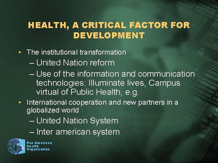 HEALTH, A CRITICAL FACTOR FOR DEVELOPMENT • The institutional transformation – United Nation reform