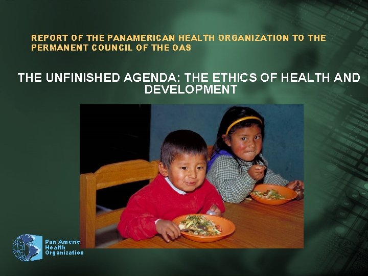 REPORT OF THE PANAMERICAN HEALTH ORGANIZATION TO THE PERMANENT COUNCIL OF THE OAS THE