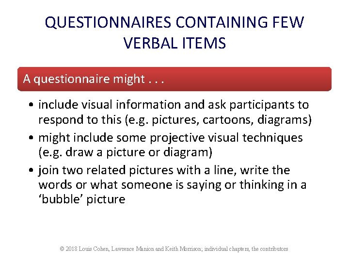 QUESTIONNAIRES CONTAINING FEW VERBAL ITEMS A questionnaire might. . . • include visual information