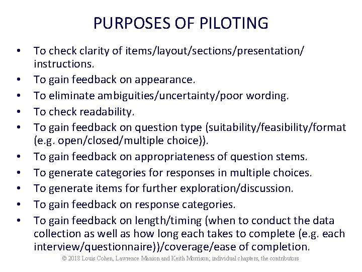 PURPOSES OF PILOTING • • • To check clarity of items/layout/sections/presentation/ instructions. To gain