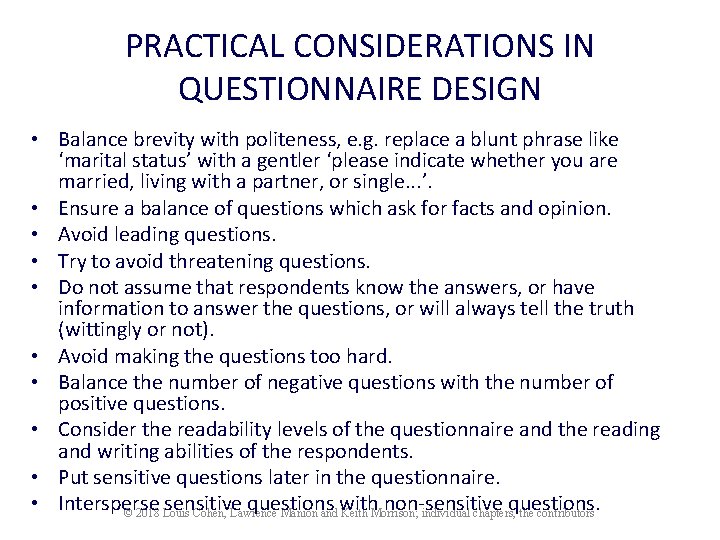 PRACTICAL CONSIDERATIONS IN QUESTIONNAIRE DESIGN • Balance brevity with politeness, e. g. replace a