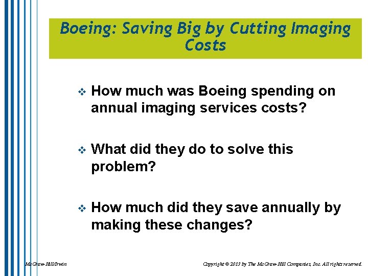 Boeing: Saving Big by Cutting Imaging Costs Mc. Graw-Hill/Irwin v How much was Boeing