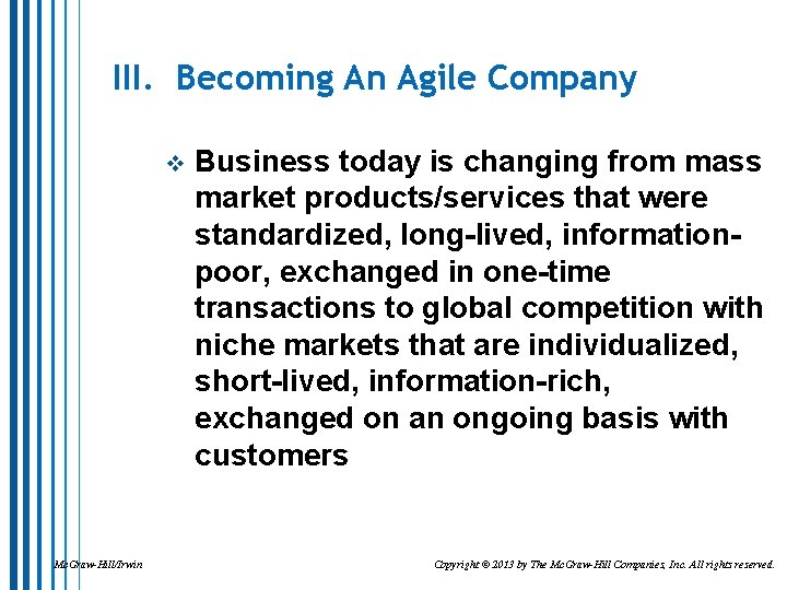 III. Becoming An Agile Company v Mc. Graw-Hill/Irwin Business today is changing from mass
