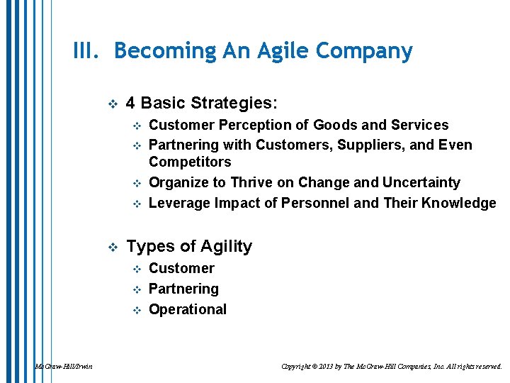 III. Becoming An Agile Company v 4 Basic Strategies: v v v Types of