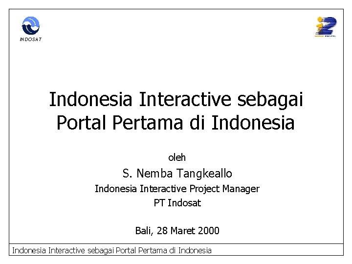 INDOSAT Indonesia Interactive sebagai Portal Pertama di Indonesia oleh S. Nemba Tangkeallo Indonesia Interactive