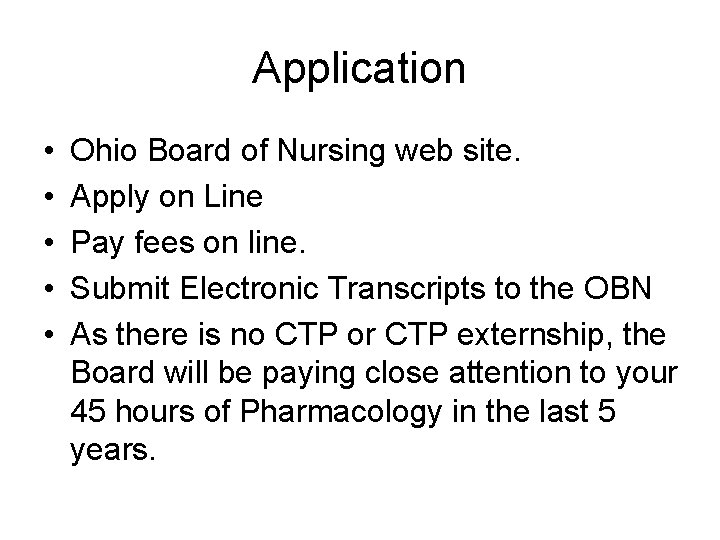 Application • • • Ohio Board of Nursing web site. Apply on Line Pay