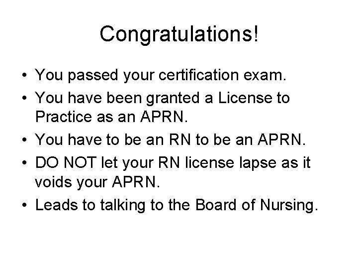 Congratulations! • You passed your certification exam. • You have been granted a License