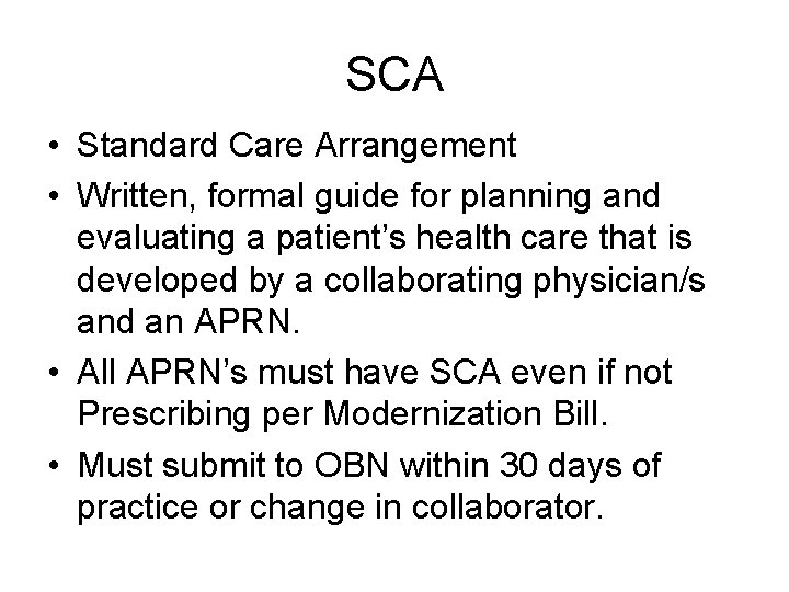 SCA • Standard Care Arrangement • Written, formal guide for planning and evaluating a