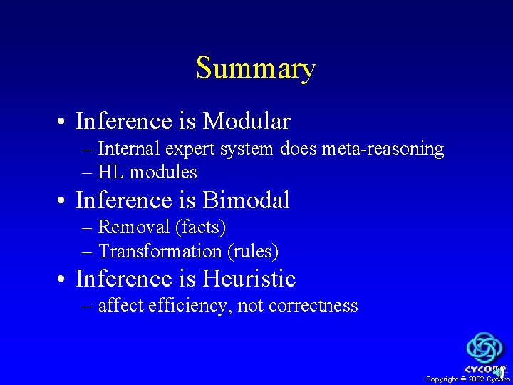 Summary • Inference is Modular – Internal expert system does meta-reasoning – HL modules