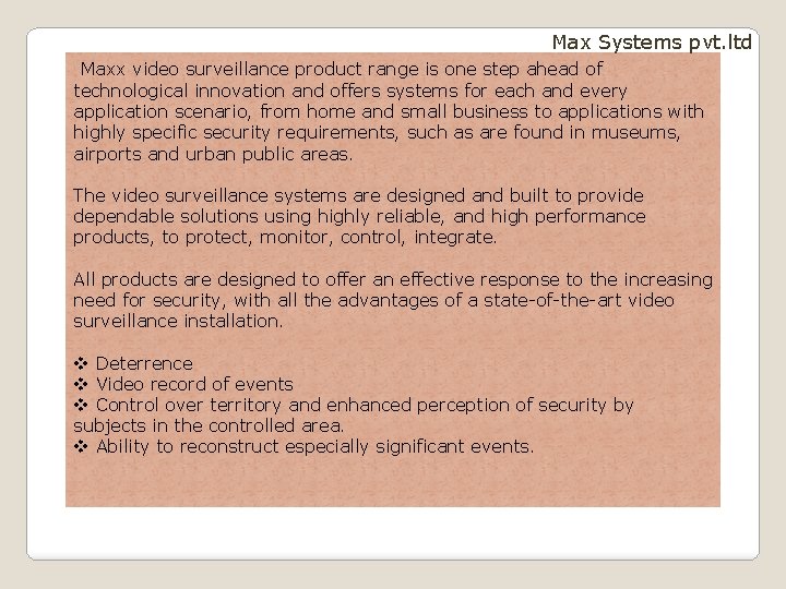 Max Systems pvt. ltd Maxx video surveillance product range is one step ahead of