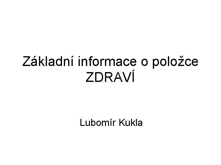 Základní informace o položce ZDRAVÍ Lubomír Kukla 