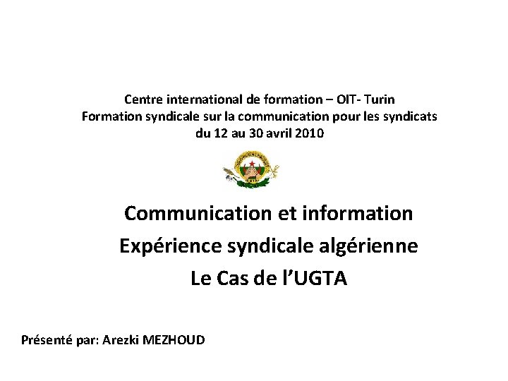 Centre international de formation – OIT- Turin Formation syndicale sur la communication pour les