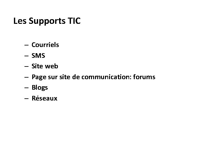 Les Supports TIC – – – Courriels SMS Site web Page sur site de