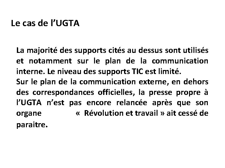 Le cas de l’UGTA La majorité des supports cités au dessus sont utilisés et