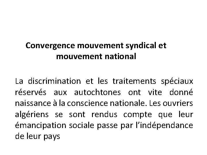 Convergence mouvement syndical et mouvement national La discrimination et les traitements spéciaux réservés aux