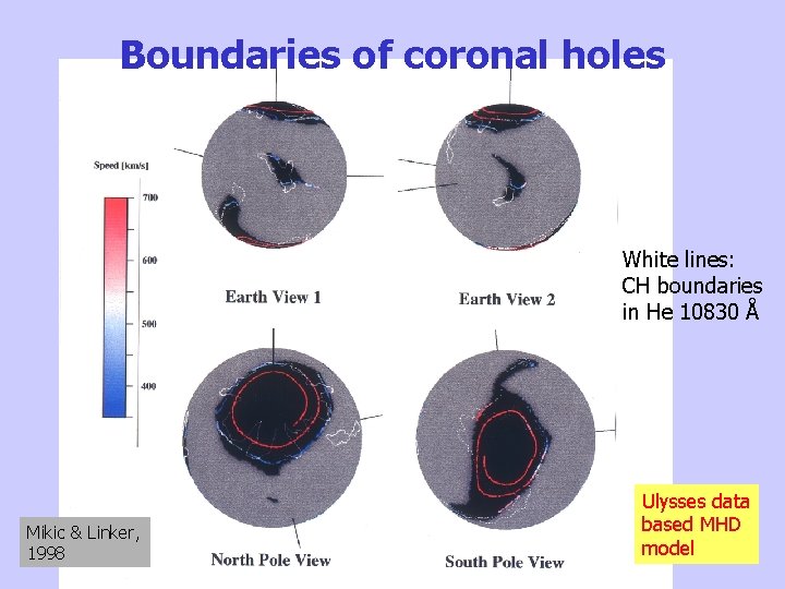 Boundaries of coronal holes White lines: CH boundaries in He 10830 Å Mikic &