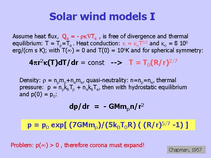 Solar wind models I Assume heat flux, Qe = - Te , is free