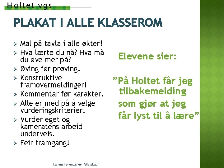 PLAKAT I ALLE KLASSEROM Ø Ø Ø Ø Mål på tavla i alle økter! PLAKAT I ALLE KLASSEROM Ø Ø Ø Ø Mål på tavla i alle økter!