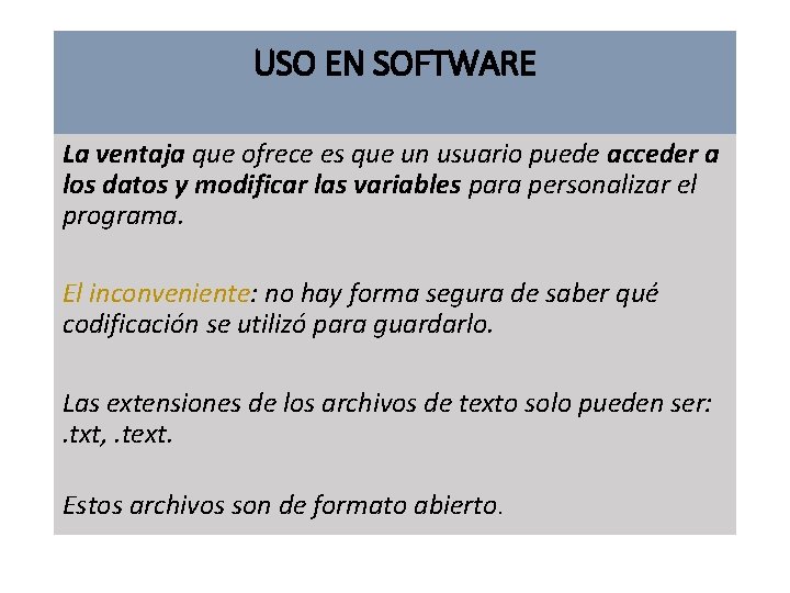 USO EN SOFTWARE La ventaja que ofrece es que un usuario puede acceder a