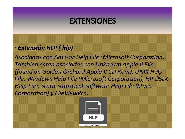 EXTENSIONES • Extensión HLP (. hlp) Asociados con Advisor Help File (Microsoft Corporation). También