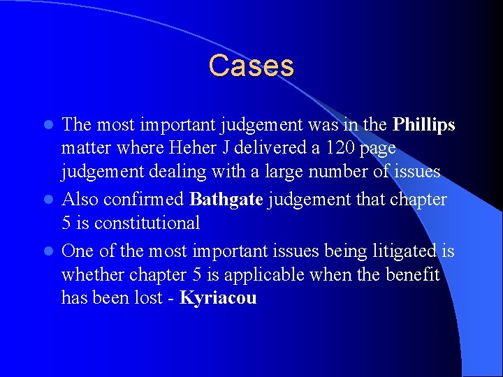 Cases The most important judgement was in the Phillips matter where Heher J delivered