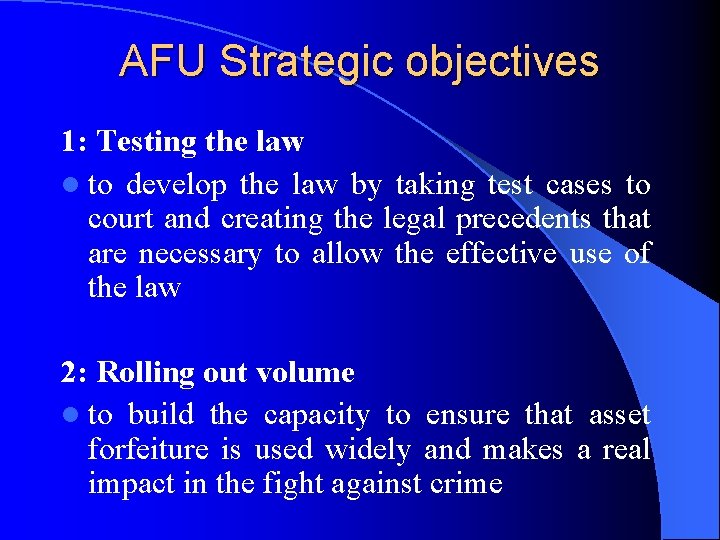 AFU Strategic objectives 1: Testing the law l to develop the law by taking