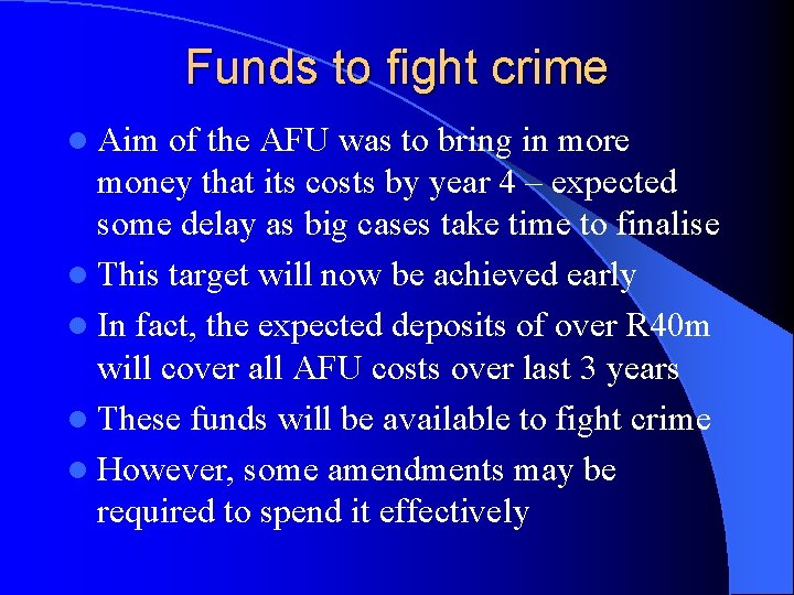 Funds to fight crime l Aim of the AFU was to bring in more