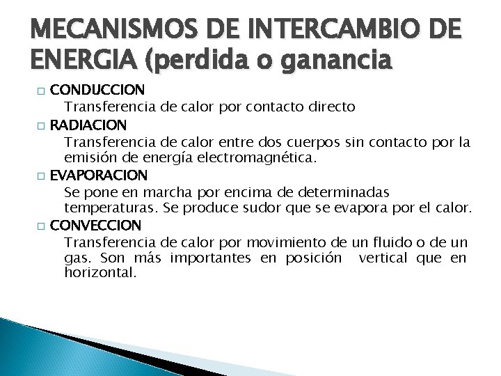 MECANISMOS DE INTERCAMBIO DE ENERGIA (perdida o ganancia � � CONDUCCION Transferencia de calor