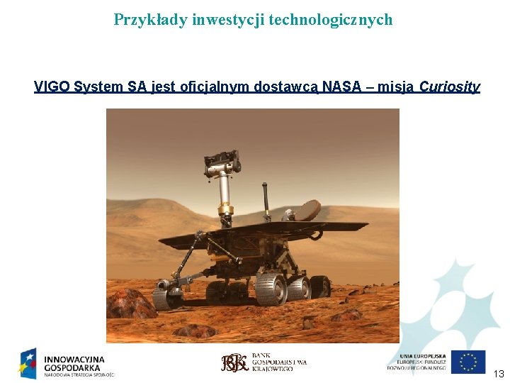 Przykłady inwestycji technologicznych VIGO System SA jest oficjalnym dostawcą NASA – misja Curiosity 13
