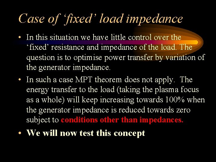 Case of ‘fixed’ load impedance • In this situation we have little control over