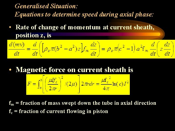 Generalised Situation: Equations to determine speed during axial phase: • Rate of change of