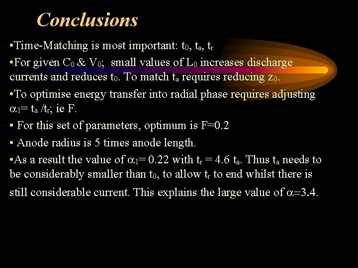 Conclusions • Time-Matching is most important: t 0, ta, tr • For given C